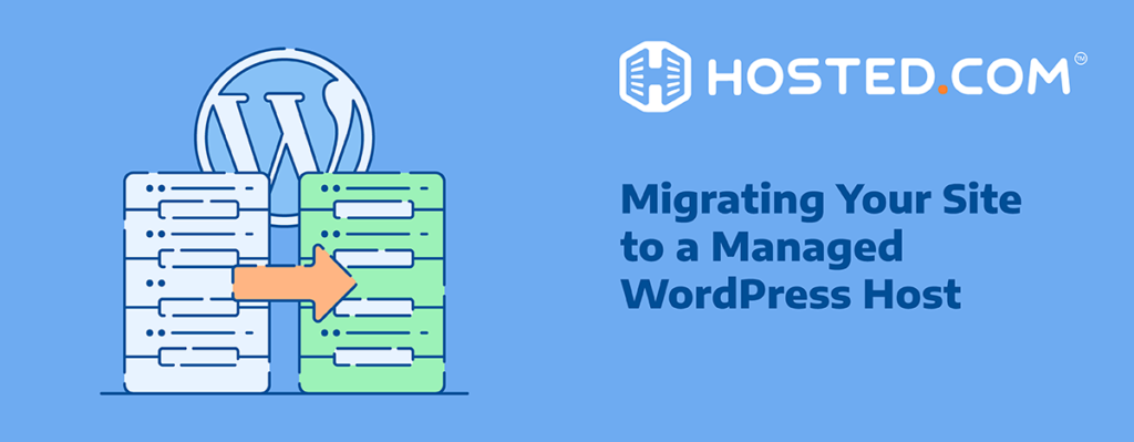 Header Text - Migrating Your Site To A Managed WordPress Host title=Hosted® Article - A Clear Guide To Migrate WordPress Sites Seamlessly