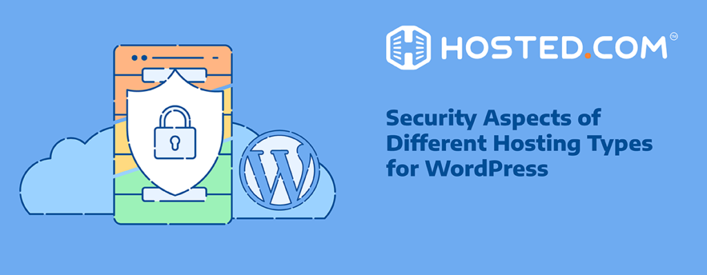 Header Text - Security Aspects of Different Hosting Types for WordPress - Web Hosting Security Aspects of Different WordPress Hosting Types
