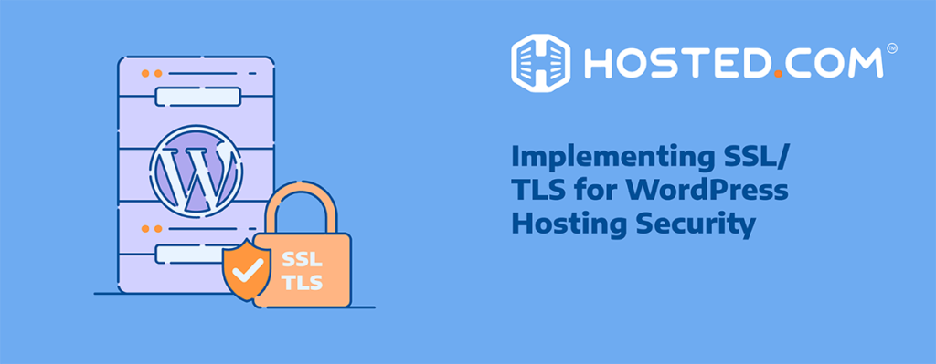 Header Text - Implementing SSL/TLS for WordPress Hosting Security - Hosted® Blog - The Importance of WordPress SSL Certificate