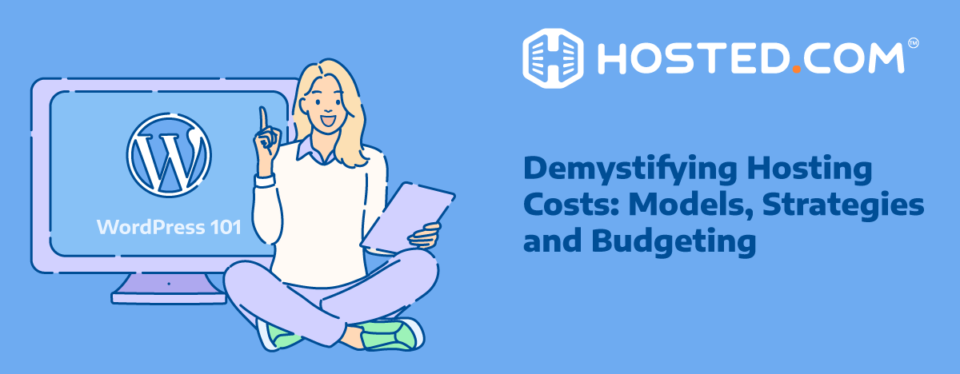 Header Text - Demystifying Hosting Costs: Models, Strategies and Budgeting