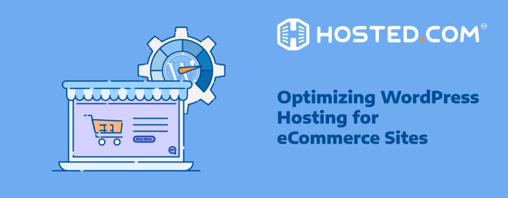 Header Text - Optimizing WordPress Hosting for eCommerce Sites - Blog: Ecommerce Payment Processing