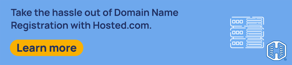 Strip Banner Text - Take the hassle out of Domain Name Registration with Hosted.com® [Learn More]
