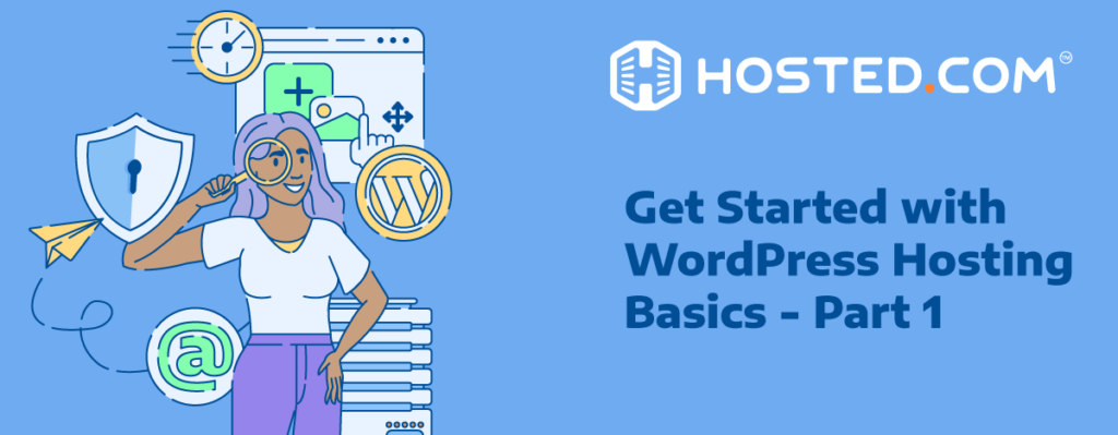 A Beginner’s Guide to WordPress Hosting - Part 1
