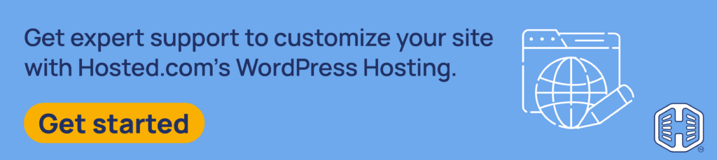Strip Banner Text - Get expert support to customize your site with Hosted®’s WordPress Hosting. [Get started]