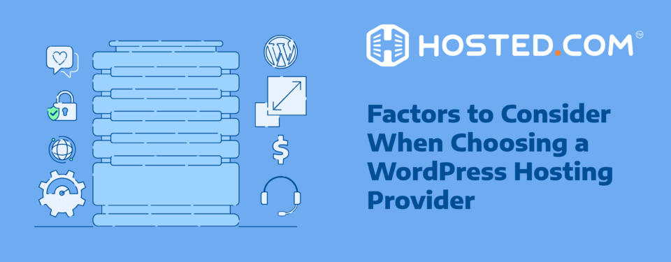 Choosing a WordPress Hosting Provider: Factors to Consider