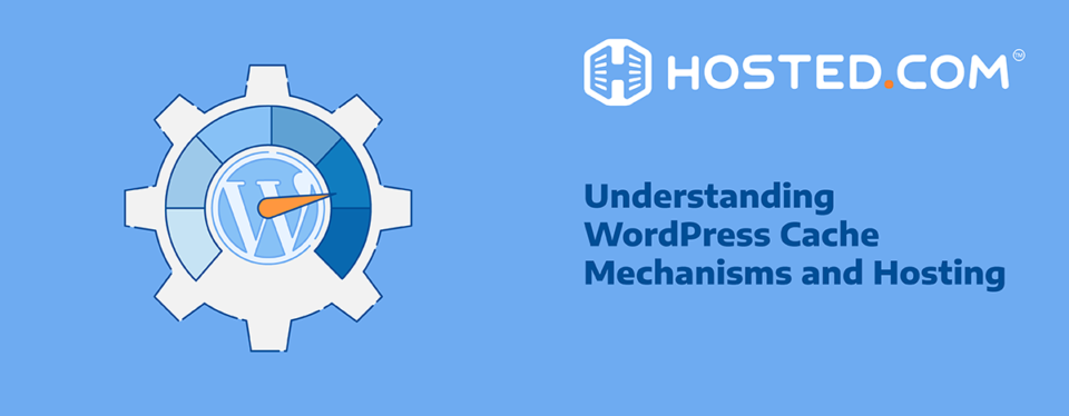 Understanding WordPress Cache Mechanisms And Hosting