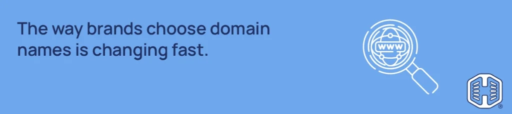 Strip Banner Text - The way brands choose domain names is changing fast