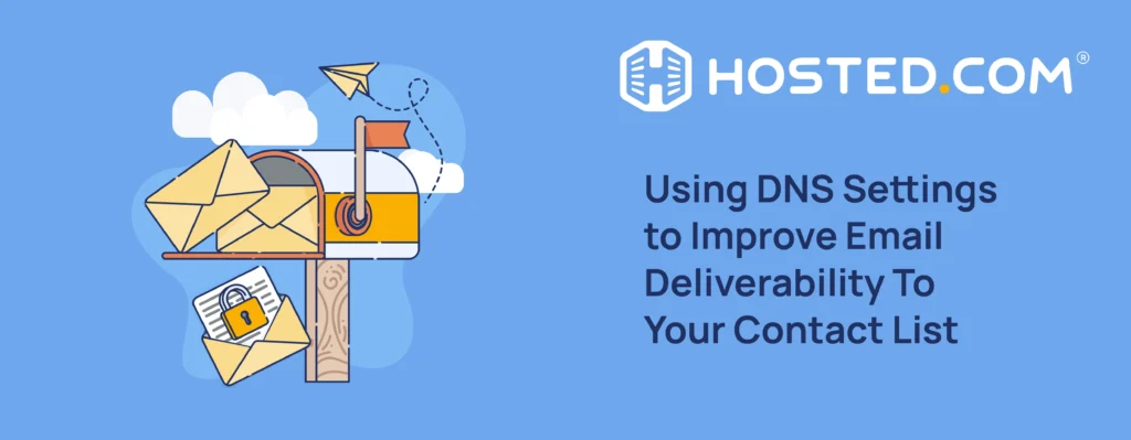 Header Text - Using DNS Settings to Improve Email Deliverability to Your Contact List