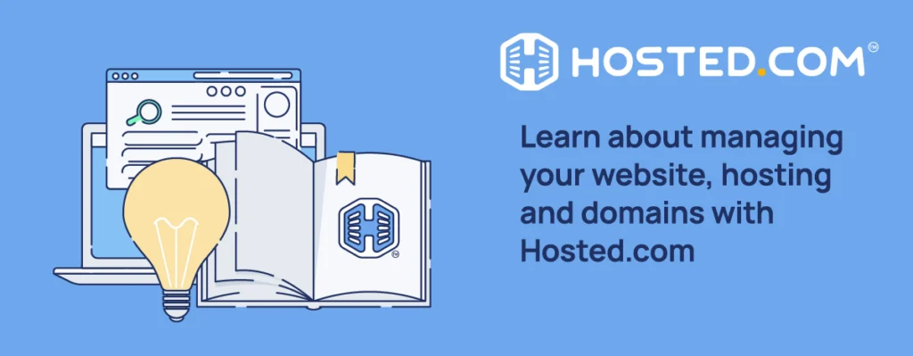 Header Text - Learn about managing your website, hosting and domains with Hosted.com®