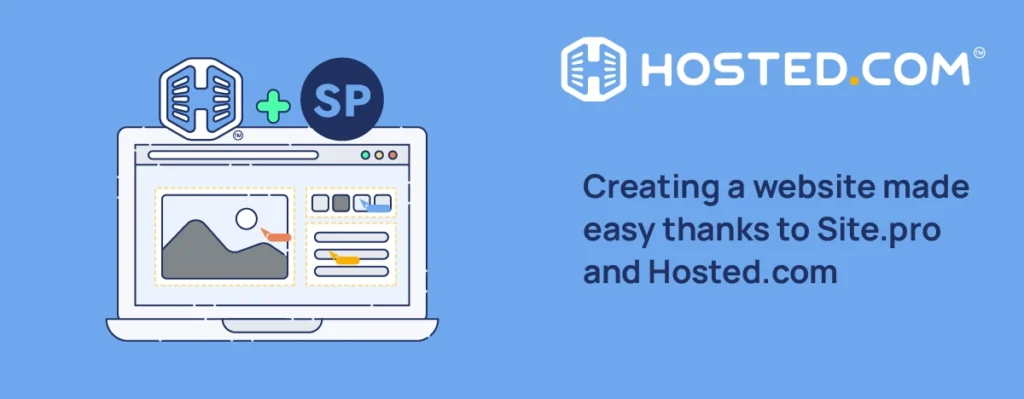 Header Text - Creating a website made easy thanks to Site.pro and Hosted.com®
