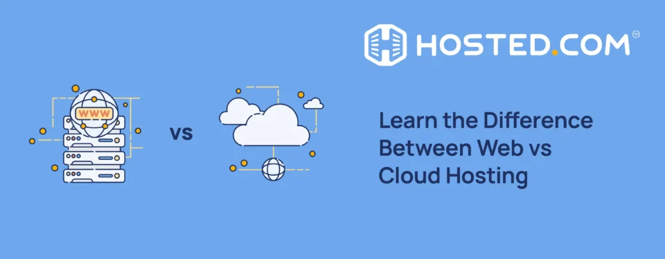 Header Text - Learn the Difference Between Web vs Cloud Hosting
